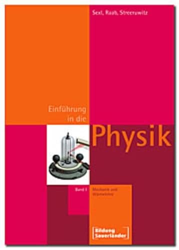 9783034500142: Eine Einführung in die Physik, 3 Bde., Bd.1 : Mechanik und  Wärmelehre - AbeBooks - Sexl, Roman U.; Raab, Ivo; Streeruwitz, Ernst:  3034500149