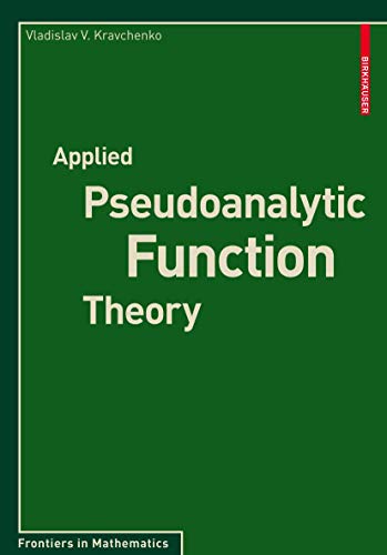 Applied Pseudoanalytic Function Theory (Frontiers in Mathematics) (9783034600033) by Kravchenko, Vladislav V.