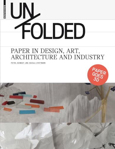 9783034600323: Unfolded: Paper in Design, Art, Architecture and Industry
