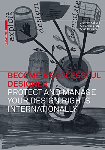 Stock image for Become a Successful Designer: Protect and Manage Your Design Rights Internationally [Paperback] [Oct 01, 2012] Bretz, Alexander; Hassani, Arian; Kobuss, Joachim and Merrill, Rose Tizane for sale by Devils in the Detail Ltd