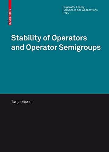 9783034601948: Stability of Operators and Operator Semigroups: 209 (Operator Theory: Advances and Applications)
