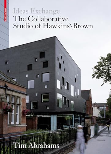 Stock image for Ideas Exchange: The Collaborative Studio of Hawkins Brown for sale by WorldofBooks