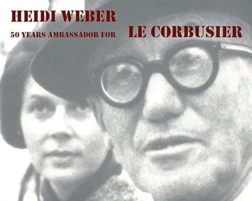 Beispielbild fr Heidi Weber - 50 Years Ambassador for Le Corbusier 1958-2008 zum Verkauf von Blackwell's