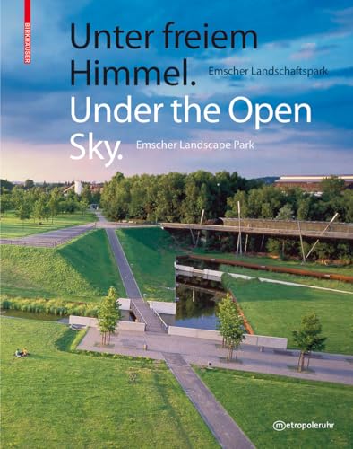 Beispielbild fr Unter freiem Himmel / Under the Open Sky: Emscher Landschaftspark / Emscher Landscape Park zum Verkauf von medimops