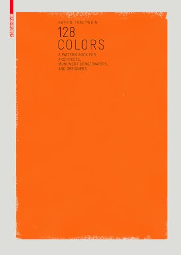 9783034603171: 128 Colors: A Sample Book for Architects, Conservators and Designers