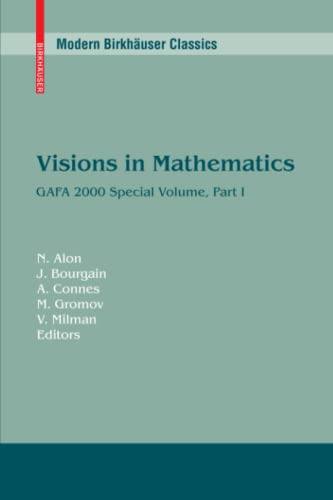 9783034604215: Visions in Mathematics: GAFA 2000 Special Volume, Part I pp. 1-453 (Modern Birkhuser Classics)