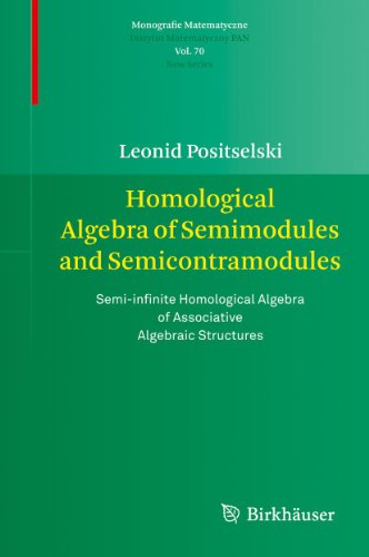 Stock image for Homological Algebra of Semimodules and Semicontramodules: Semi-infinite Homological Algebra of Associative Algebraic Structures (Monografie Matematyczne, 70) for sale by Lucky's Textbooks