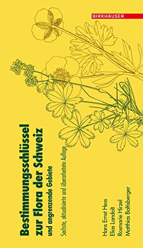 Beispielbild fr Bestimmungsschlssel zur Flora der Schweiz und angrenzender Gebiete: Sechste, aktualisierte und berarbeitete Auflage Hess, Hans Ernst; Landolt, Elias; Mller-Hirzel, Rosmarie and Baltisberger, Matthias zum Verkauf von online-buch-de