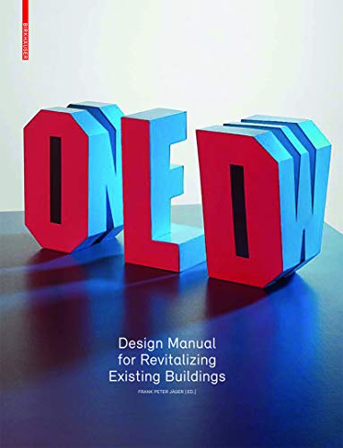 9783034605250: Old & New: Design Manual for Revitalizing Existing Buildings