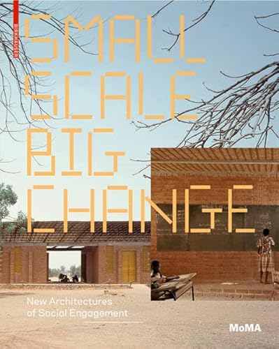Imagen de archivo de Small Scale, Big Change: New Architectures of Social Engagement a la venta por ThriftBooks-Atlanta