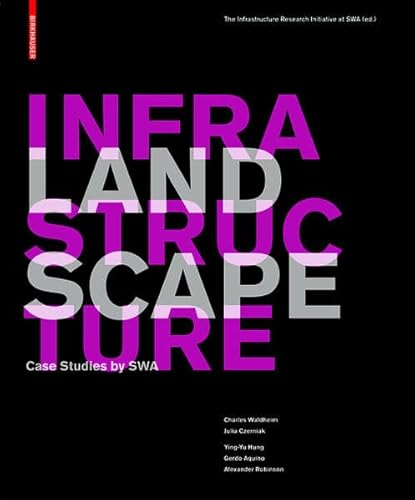 Stock image for Landscape Infrastructure: Case Studies by SWA for sale by Books of the Smoky Mountains