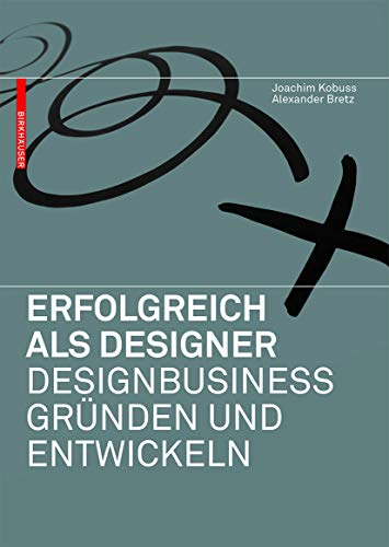 Stock image for Erfolgreich als Designer ? Designbusiness grnden und entwickeln (German Edition) for sale by GF Books, Inc.