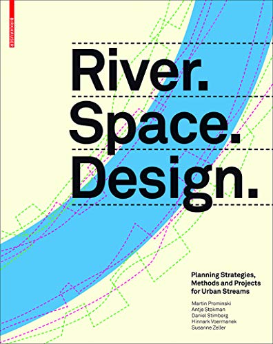 Beispielbild fr River space design : Planning strategies, Methods and projects for urban Rivers zum Verkauf von medimops