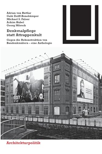 Stock image for Denkmalpflege statt Attrappenkult: Gegen die Rekonstruktion von Baudenkm?lern eine Anthologie for sale by Kennys Bookshop and Art Galleries Ltd.