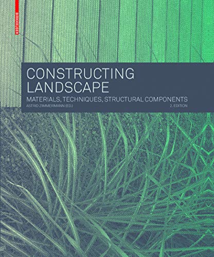 9783034607209: Constructing Landscape: Materials, Techniques, Structural Components