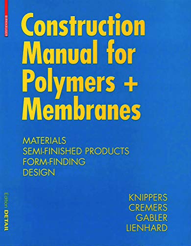 9783034607339: Construction Manual for Polymers + Membranes: Materials Semi-Finished Products Form-Finding Design