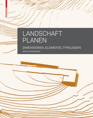 9783034607599: Landschaft planen: Dimensionen, Elemente, Typologien (German Edition)