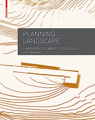 9783034607605: Planning Landscape: Dimensions, Elements, Typologies