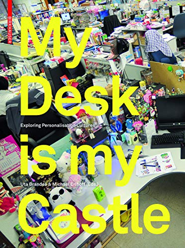 Beispielbild fr My Desk is my Castle: Exploring Personalization Cultures zum Verkauf von medimops