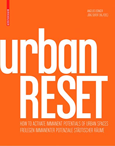 Beispielbild fr urbanRESET: Freilegen immanenter Potenziale stdtischer Rume / How to Activate Immanent Potential of Urban Spaces zum Verkauf von medimops