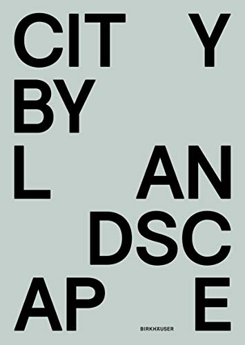 Stock image for City by Landscape   The Landscape Architecture of Rainer Schmidt for sale by Revaluation Books