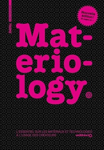 Stock image for Materiology: L'essentiel sur les matriaux et technologies  l'usage des crateurs (French Edition) for sale by GF Books, Inc.