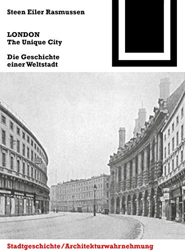 LONDON. The Unique City: Die Geschichte einer Weltstadt (Bauwelt Fundamente, 149) (German Edition) (9783034608206) by Rasmussen, Steen Eiler