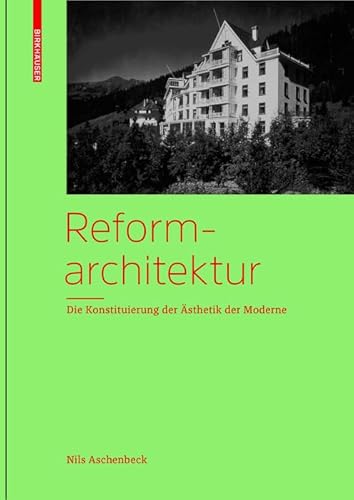 9783034615907: Reformarchitektur: Die Konstituierung Der Asthetik Der Moderne: Die Konstituierung der sthetik der Moderne
