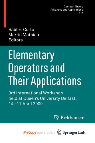 9783034800389: Elementary Operators and Their Applications: 3rd International Workshop held at Queen's University Belfast, 14-17 April 2009