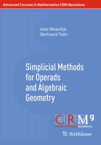 Imagen de archivo de Simplicial Methods for Operads and Algebraic Geometry (Advanced Courses in Mathematics - CRM Barcelona) a la venta por GF Books, Inc.