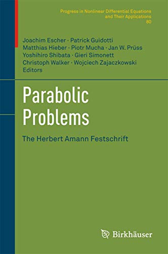 Stock image for Parabolic Problems: The Herbert Amann Festschrift (Progress in Nonlinear Differential Equations and Their Applications, 80) for sale by Lucky's Textbooks