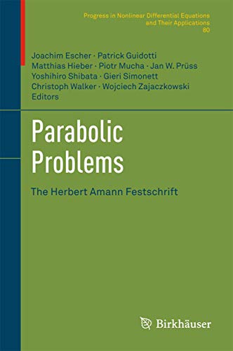 9783034800747: Parabolic Problems: The Herbert Amann Festschrift: 80 (Progress in Nonlinear Differential Equations and Their Applications, 80)