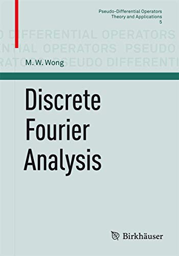 Imagen de archivo de Discrete Fourier Analysis (Pseudo-Differential Operators, 5) a la venta por Books Unplugged