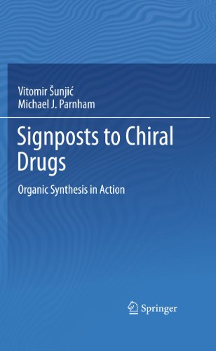 Stock image for Signposts to Chiral Drugs. Organic Synthesis in Action. for sale by Gast & Hoyer GmbH