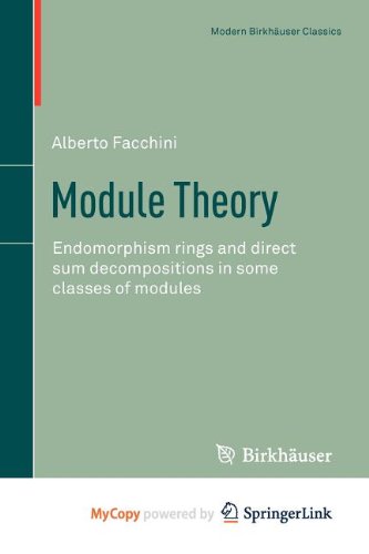 9783034803045: Module Theory: Endomorphism rings and direct sum decompositions in some classes of modules