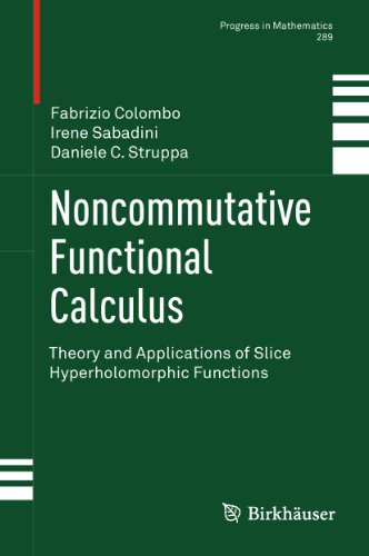 Stock image for Noncommutative Functional Calculus: Theory and Applications of Slice Hyperholomorphic Functions for sale by Revaluation Books