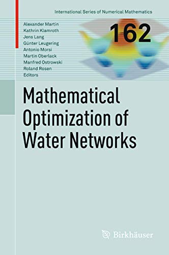 Stock image for Mathematical Optimization of Water Networks (International Series of Numerical Mathematics) for sale by Juggernautz