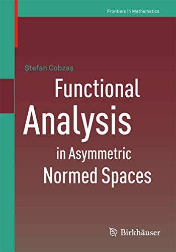 Imagen de archivo de Functional Analysis in Asymmetric Normed Spaces a la venta por Chiron Media