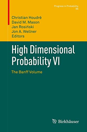 Stock image for High Dimensional Probability VI The Banff Volume for sale by Michener & Rutledge Booksellers, Inc.