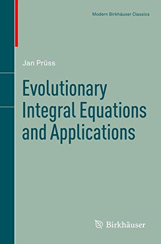 9783034804981: Evolutionary Integral Equations and Applications (Modern Birkhuser Classics)