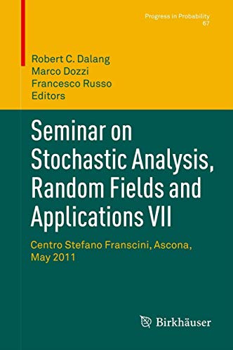 Stock image for Seminar on Stochastic Analysis, Random Fields and Applications VII. Centro Stefano Franscini, Ascona, May 2011. for sale by Antiquariat im Hufelandhaus GmbH  vormals Lange & Springer