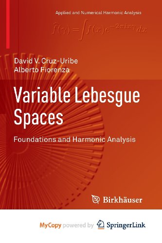 Variable Lebesgue Spaces: Foundations and Harmonic Analysis (9783034805490) by Cruz-Uribe, David V.; Fiorenza, Alberto