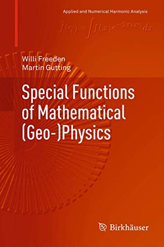 Imagen de archivo de Special Functions of Mathematical (Geo-)Physics (Applied and Numerical Harmonic Analysis) a la venta por Ria Christie Collections