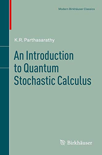Stock image for An Introduction to Quantum Stochastic Calculus (Modern Birkh�user Classics) for sale by Phatpocket Limited