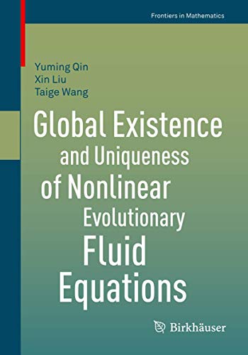 Beispielbild fr Global Existence and Uniqueness of Nonlinear Evolutionary Fluid Equations zum Verkauf von Buchpark