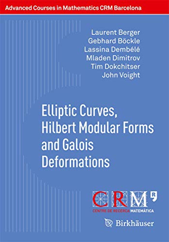 Imagen de archivo de Elliptic Curves, Hilbert Modular Forms and Galois Deformations (Advanced Courses in Mathematics - CRM Barcelona) a la venta por BooksRun