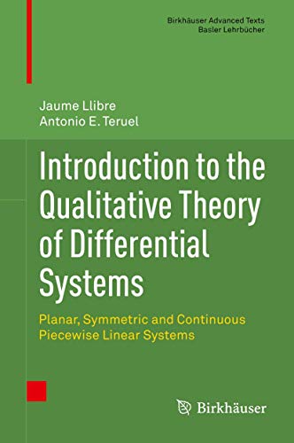 9783034806565: Introduction to the Qualitative Theory of Differential Systems: Planar, Symmetric and Continuous Piecewise Linear Systems (Birkhuser Advanced Texts Basler Lehrbcher)