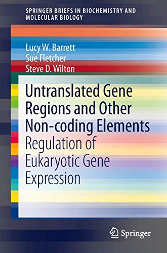 9783034806787: Untranslated Gene Regions and Other Non-coding Elements: Regulation of Eukaryotic Gene Expression (SpringerBriefs in Biochemistry and Molecular Biology)