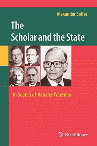 9783034807111: The Scholar and the State: In Search of Van der Waerden
