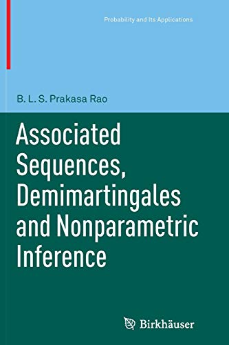 9783034807463: Associated Sequences, Demimartingales and Nonparametric Inference (Probability and Its Applications)